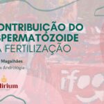 CONTRIBUIÇÃO DOESPERMATOZOIDENA FERTILIZAÇÃO